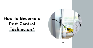 How to Become a Pest Control Technician